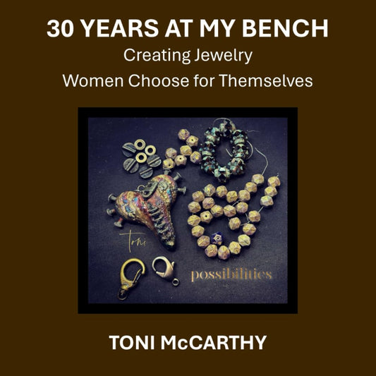 30 Years at My Bench: Creating Jewelry Women Choose for Themselves