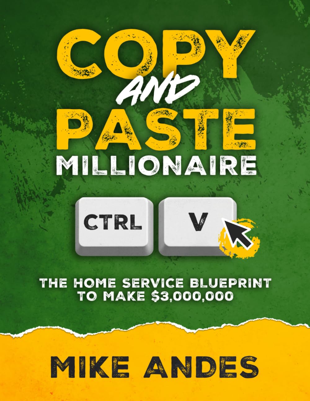 Copy and Paste Millionaire: The Home Service Blueprint to Make $3,000,000