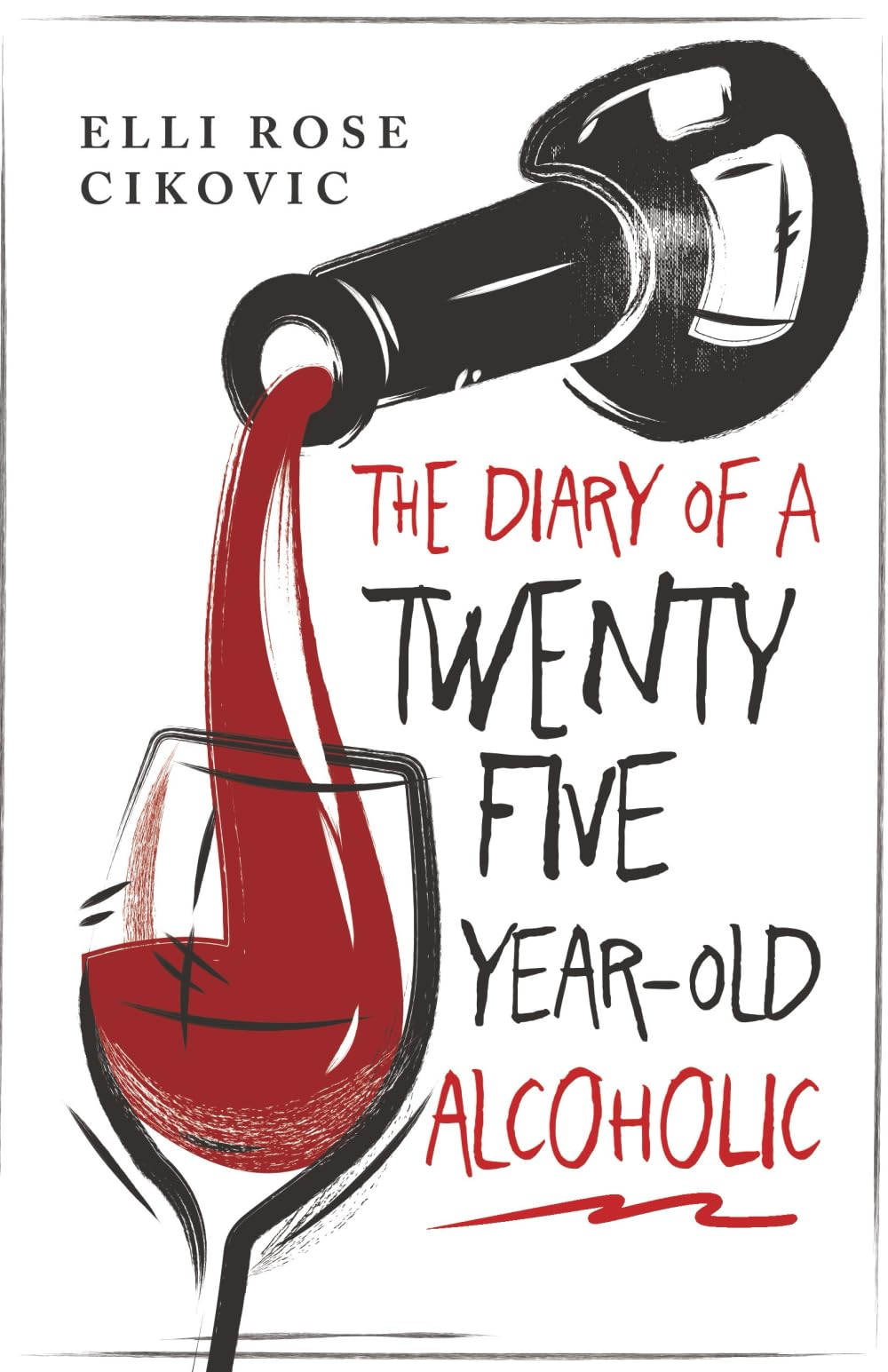 The Diary of a Twenty-Five-Year-Old Alcoholic