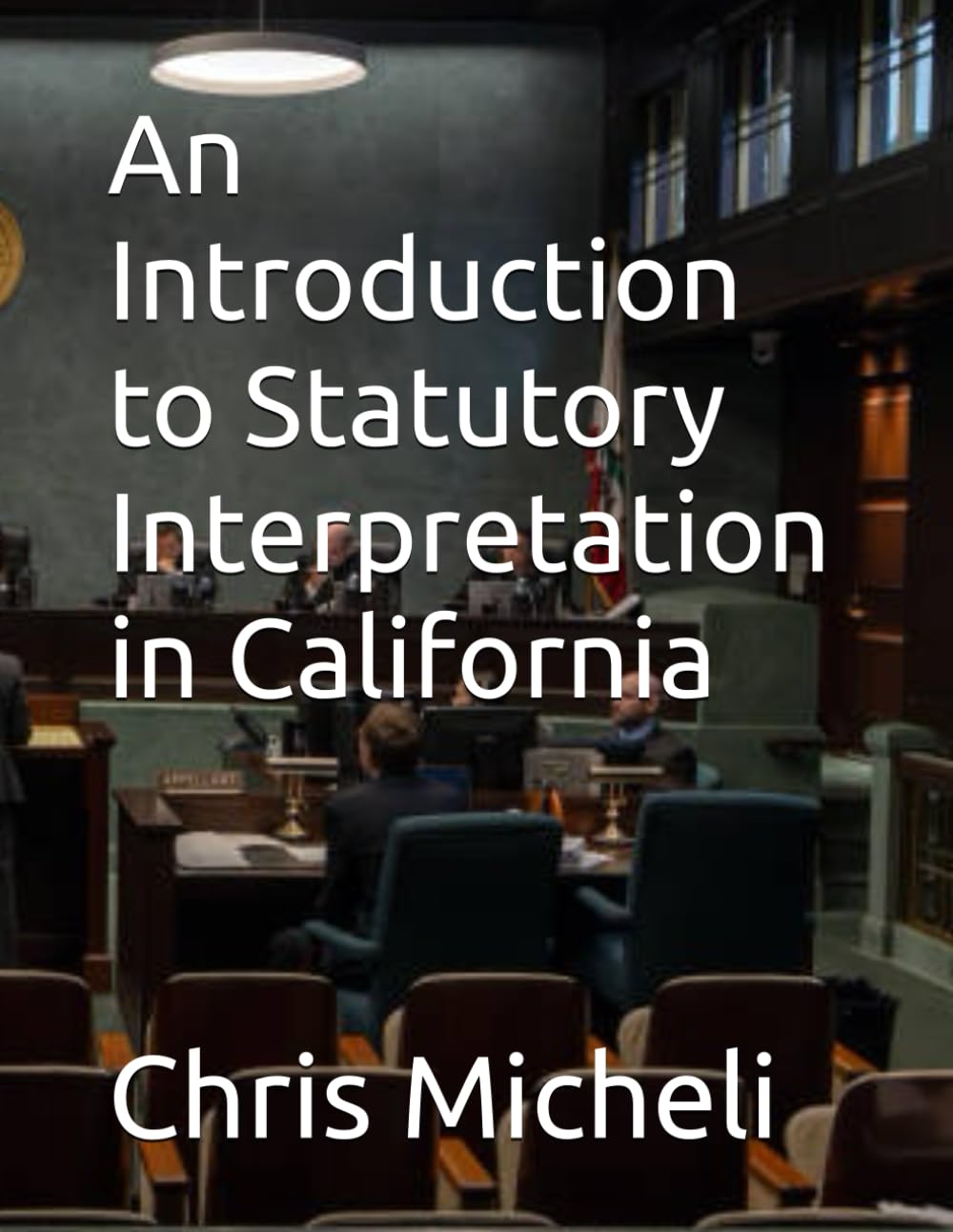 An Introduction to Statutory Interpretation in California