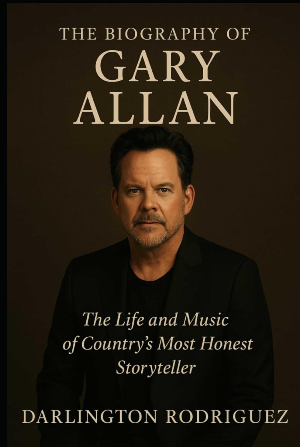The Biography of Gary Allan: The Life and Music of Country's Most Honest Storyteller