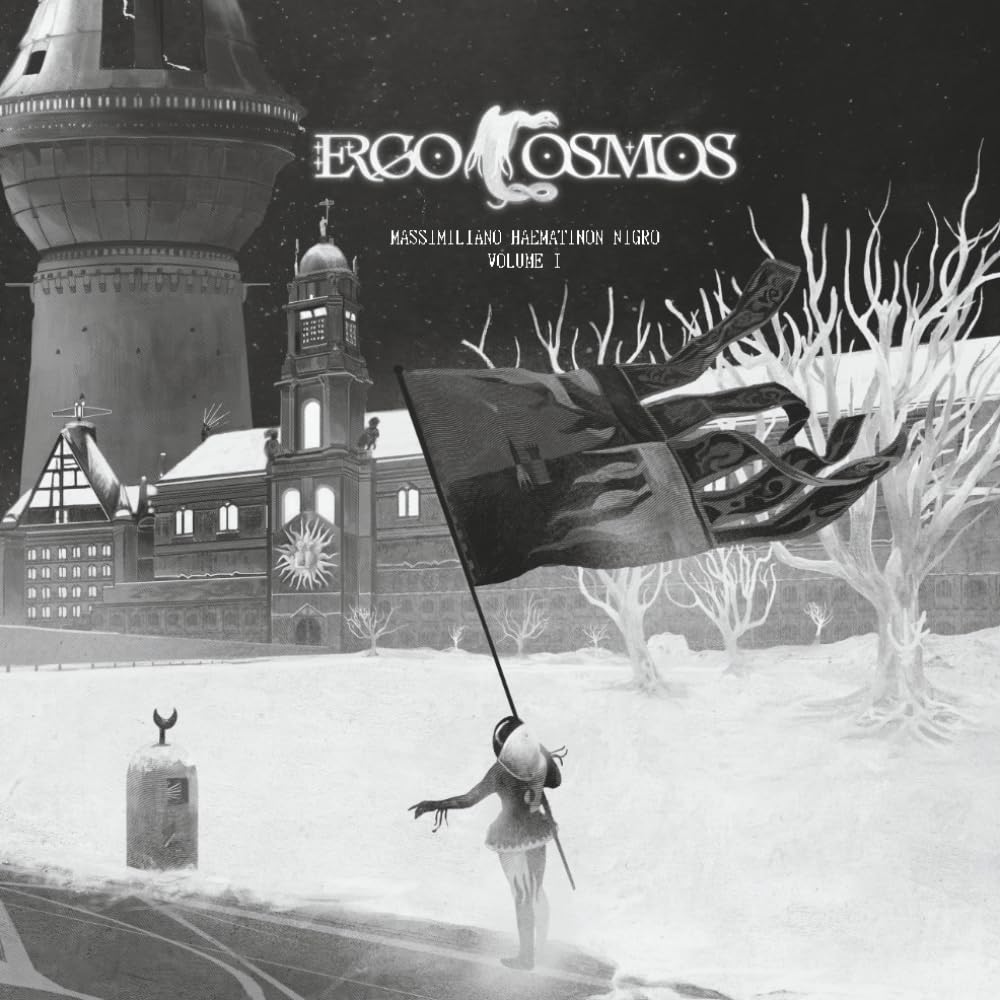 Ergo Cosmos: Volume I