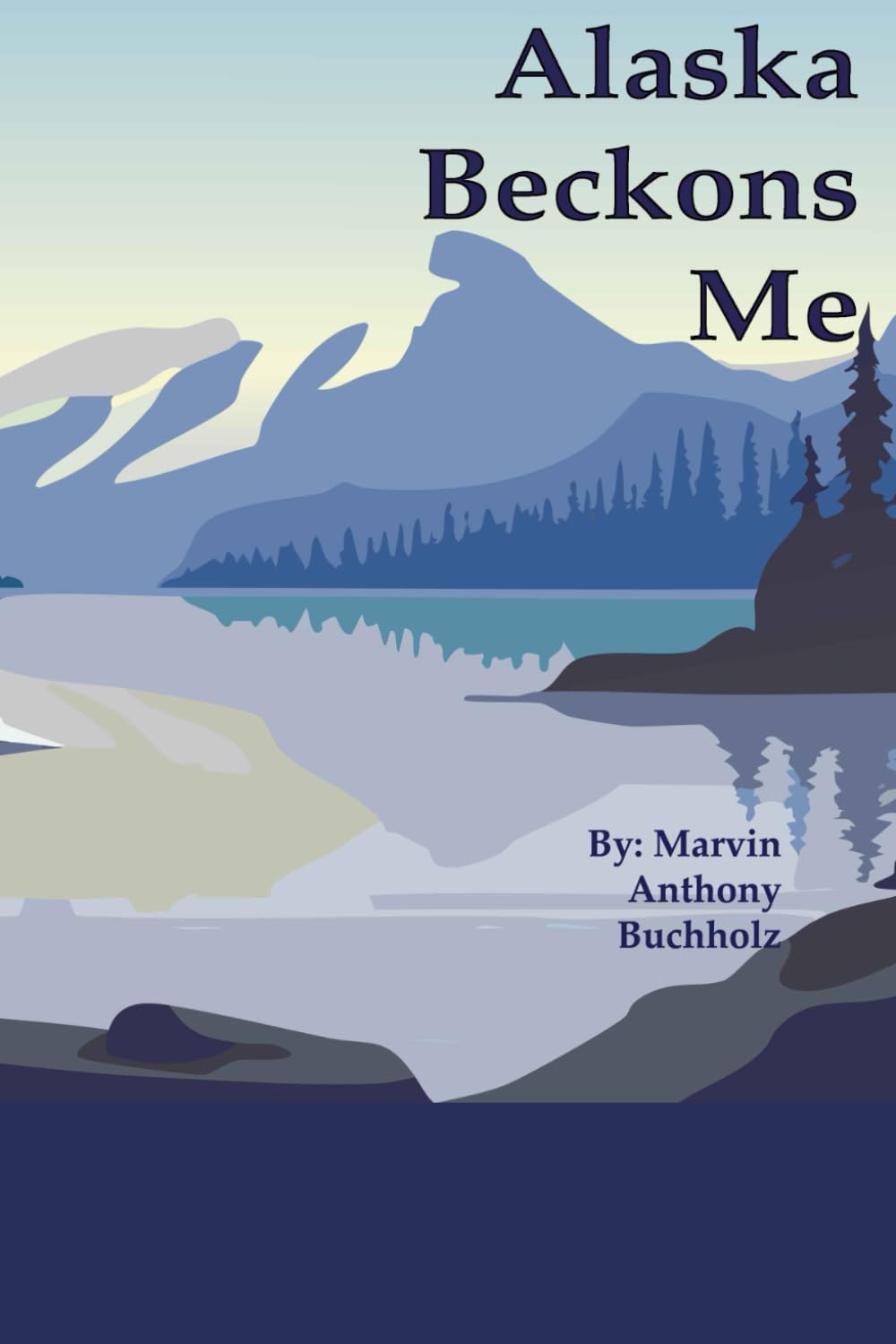 Alaska Beckons Me