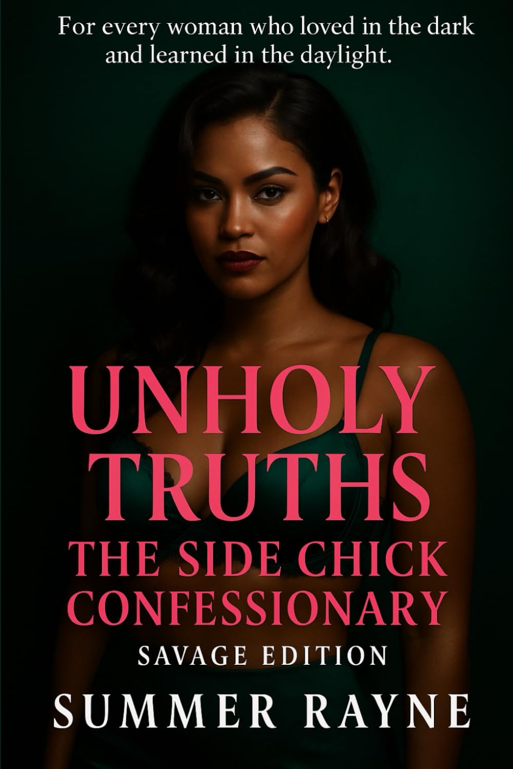 Unholy Truths: The Side Chick Confessionary (The Side Chick Series)