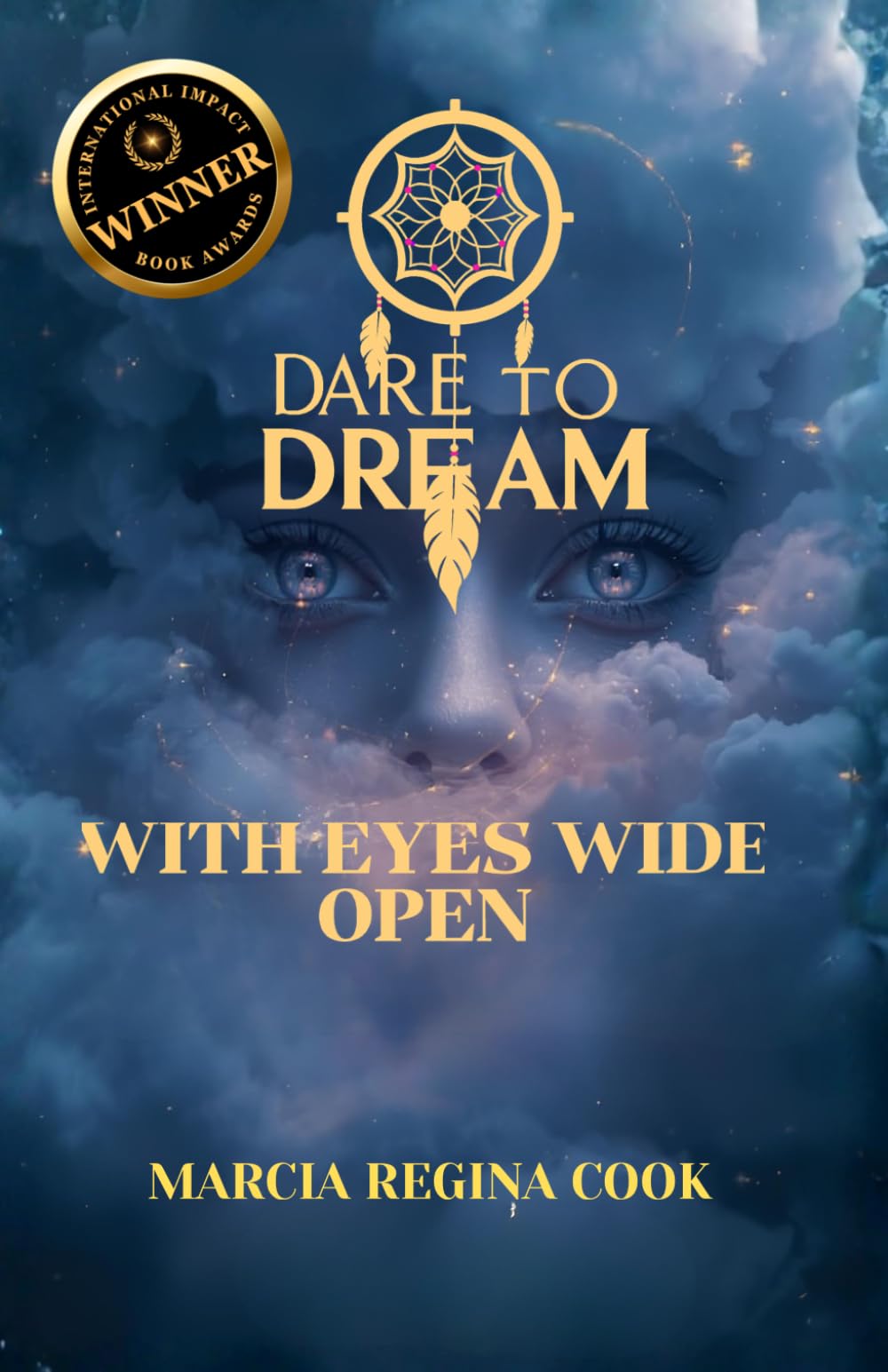 Dare to Dream with Eyes Wide Open