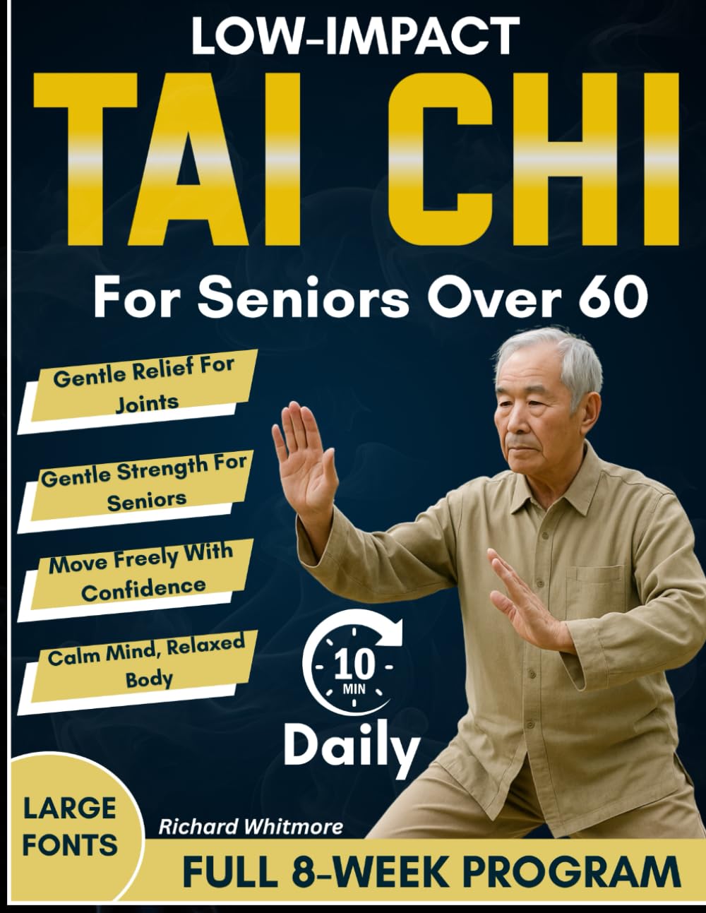 Low-Impact Tai Chi for Seniors Over 60: An 8-Week Full Illustrated Step-by-Step Gentle Program to Restore Balance, Flexibility, Confidence and Prevent Falls