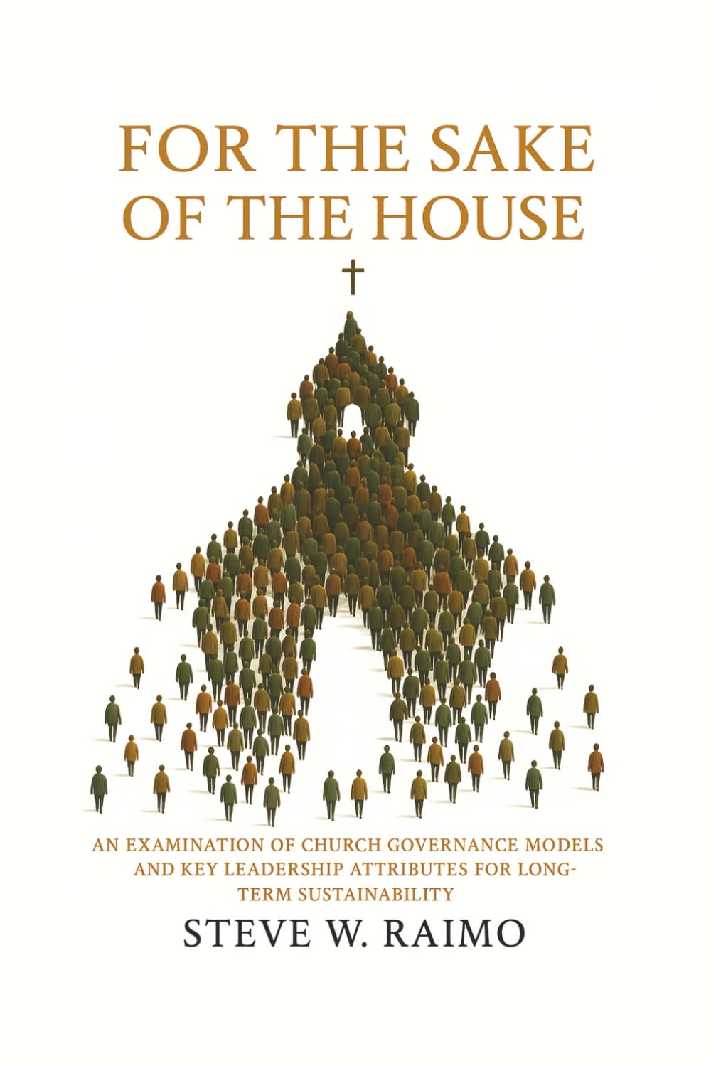 For the Sake of the House: An examination of church organizational models and key leadership attributes for long-term sustainability