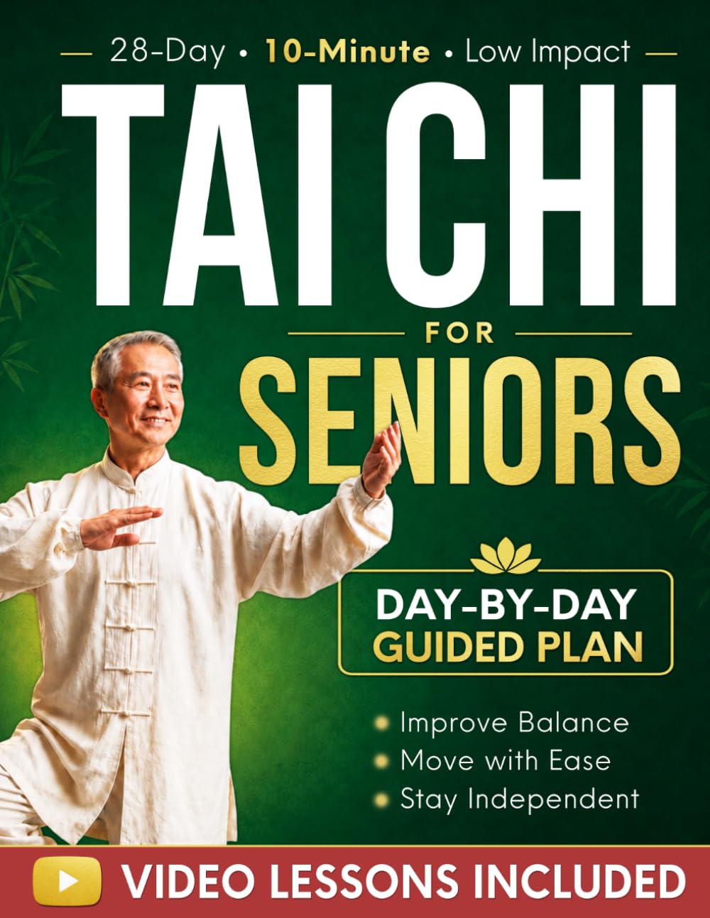 Tai Chi for Seniors Over 60: A 28-Day Program to Regain Confidence and Maintain Independence with Gentle 10-Minute Daily Exercises Designed for Better Balance, Mobility, and Strength