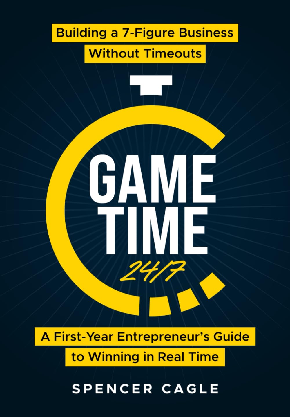 Game Time 24/7: Building a 7-Figure Business Without Timeouts