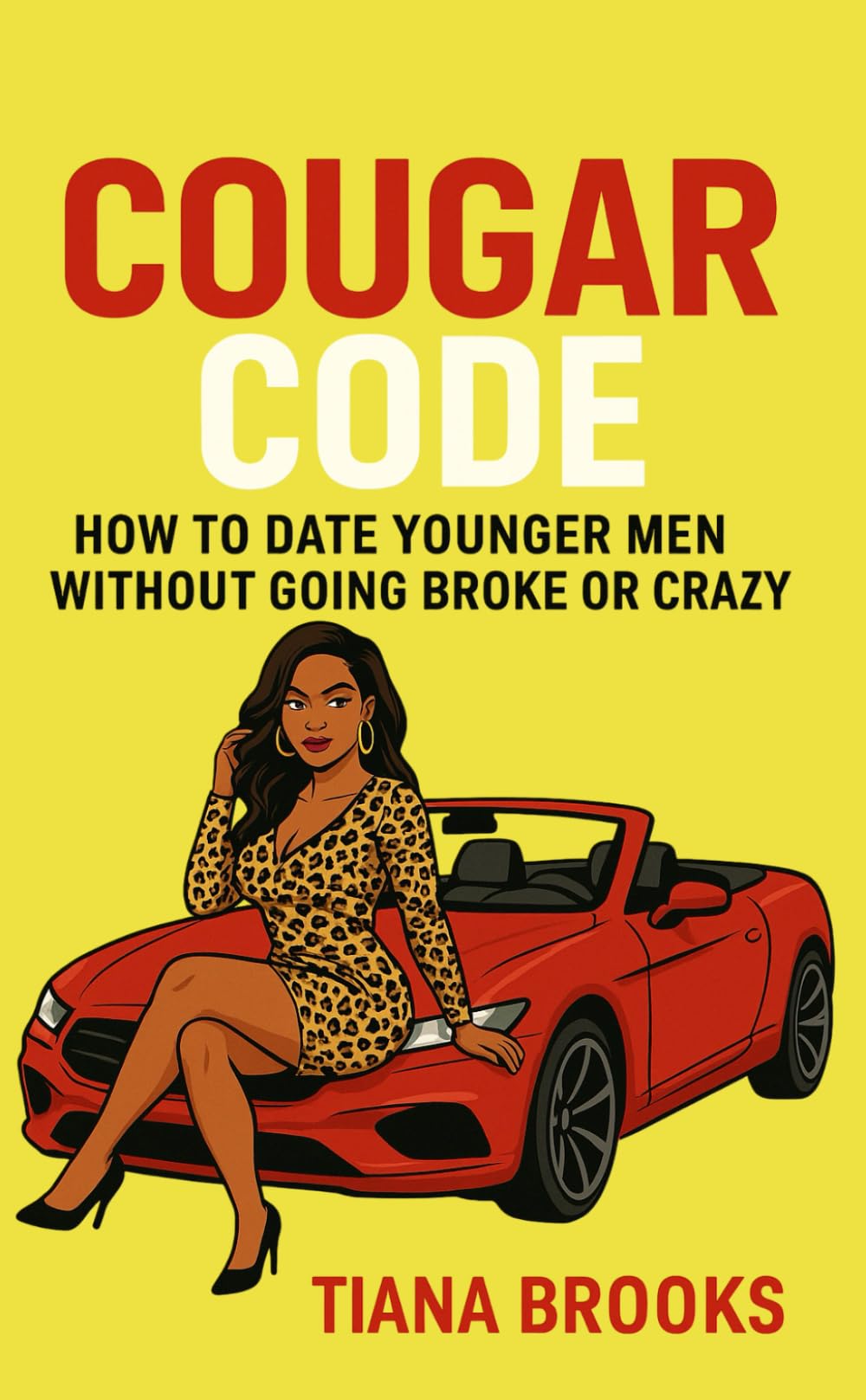 Cougar Code: How to Date Younger Men Without Going Broke or Crazy