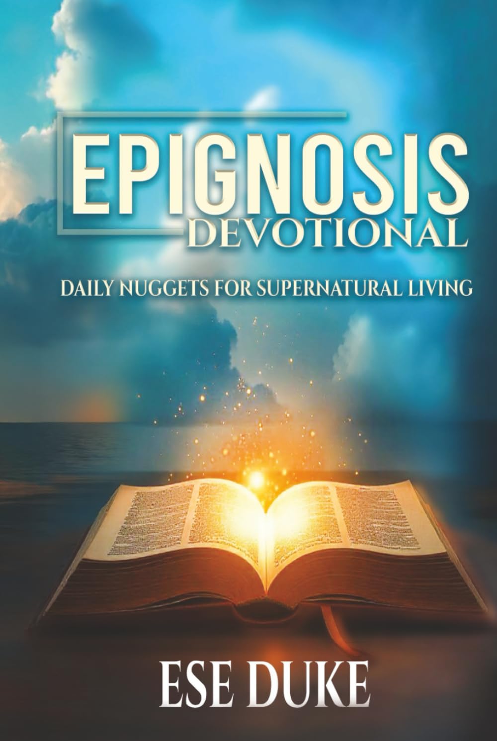 Epignosis Devotional: Daily Nuggets for Supernatural Living