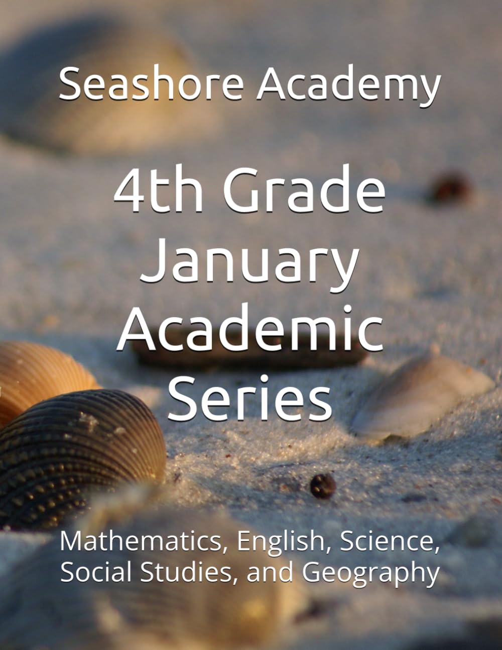 Seashore Academy January Academic Series for 4th Grade (Seashore Academy Academic Series for Grade 4)