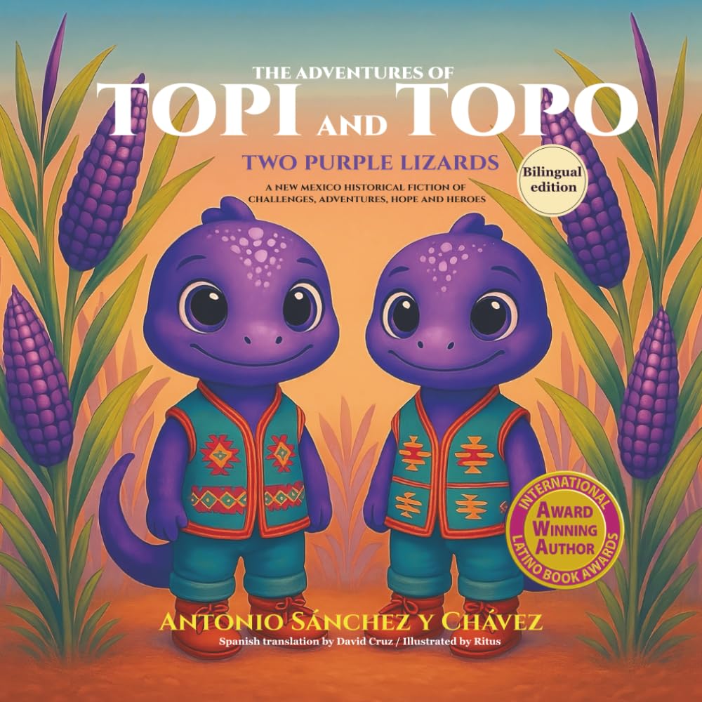 The Adventures of Topi and Topo: Two Purple Lizards of Abó and Tomé A NEW MEXICAN TALE