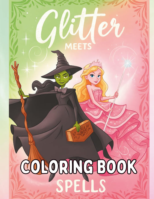 Glitter Meets Spells - Coloring Book: Enchanting and Magical Coloring Pages for Adults, Teens and Kids (Two Shades of Magic)