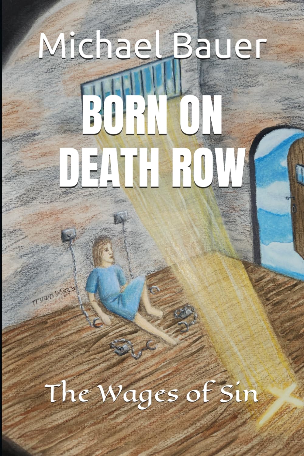 BORN ON DEATH ROW: The Wages of Sin
