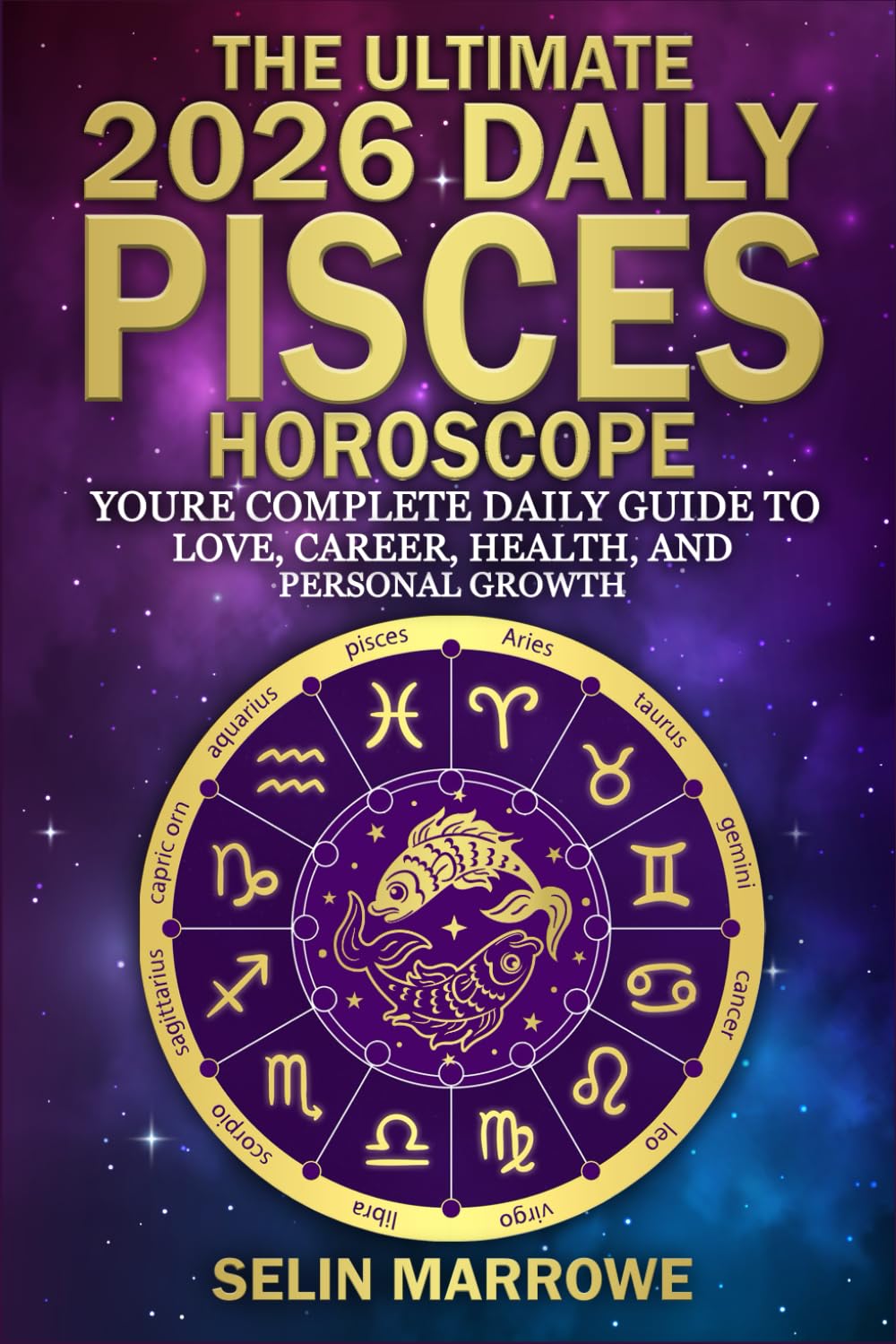 The Ultimate 2026 Daily Pisces Horoscope: Your Complete Daily Guide to Love, Career, Health, and Personal Growth
