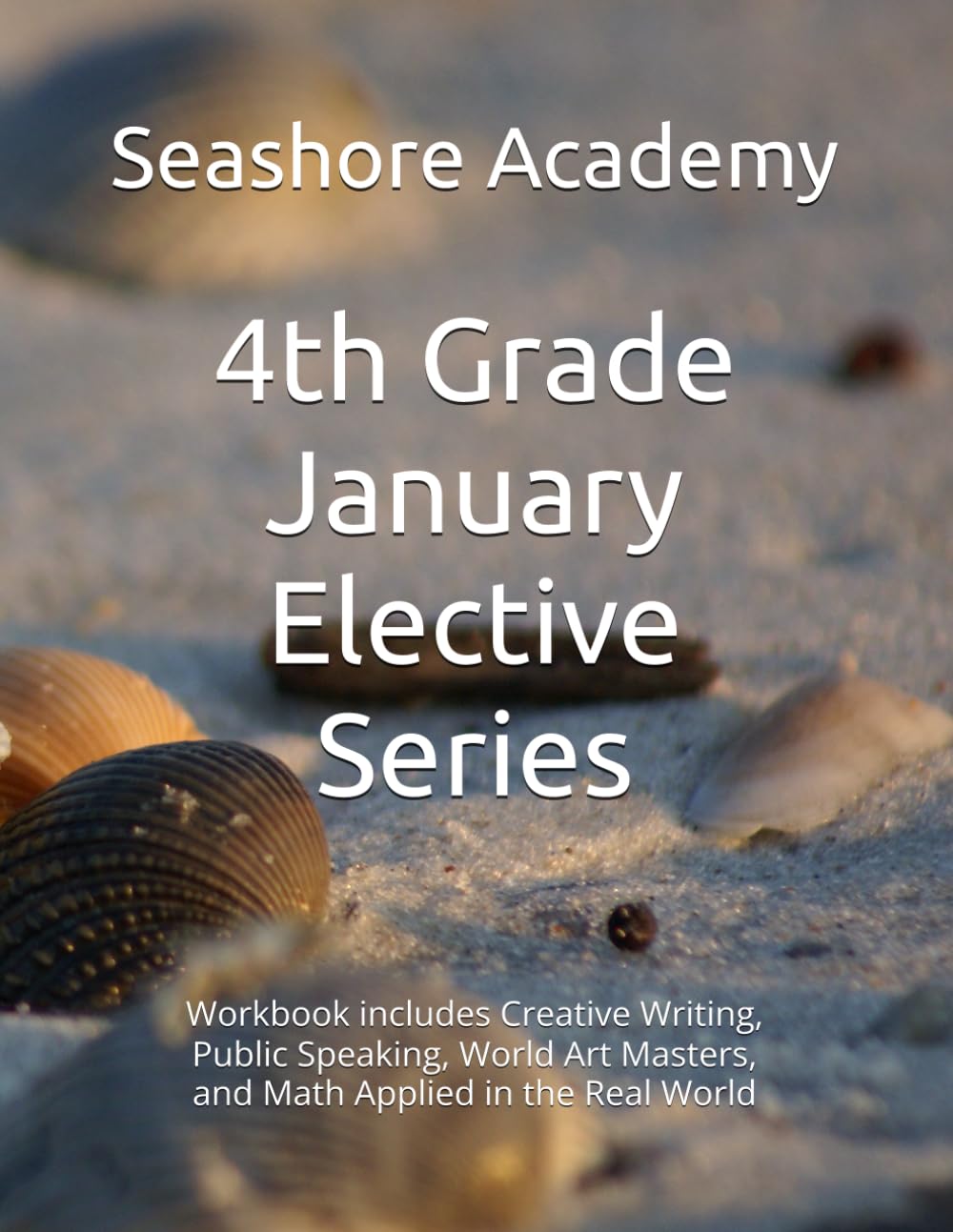 Seashore Academy’s Entrepreneurship & Skills Supplemental Workbook: 4th Grade (January Series) (Grade 4 Elective Series by Seashore Academy)