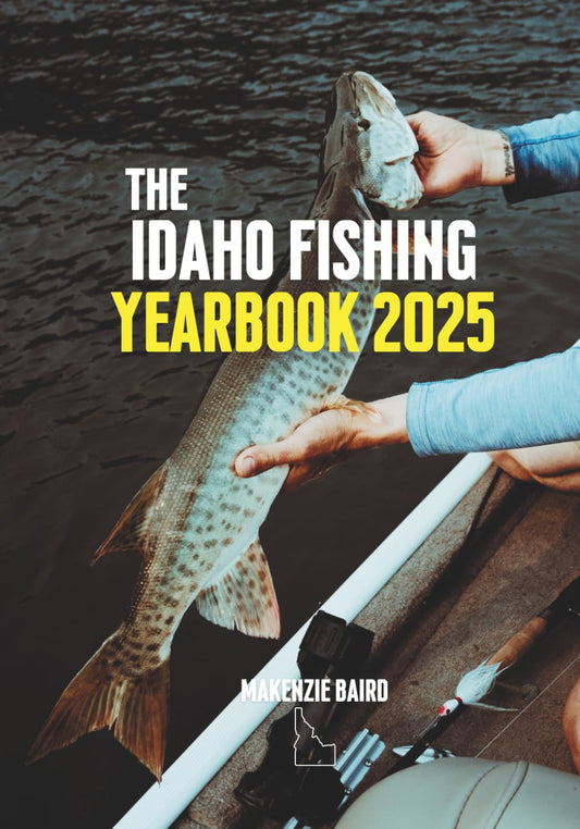 Idaho Fishing Yearbook: 2025