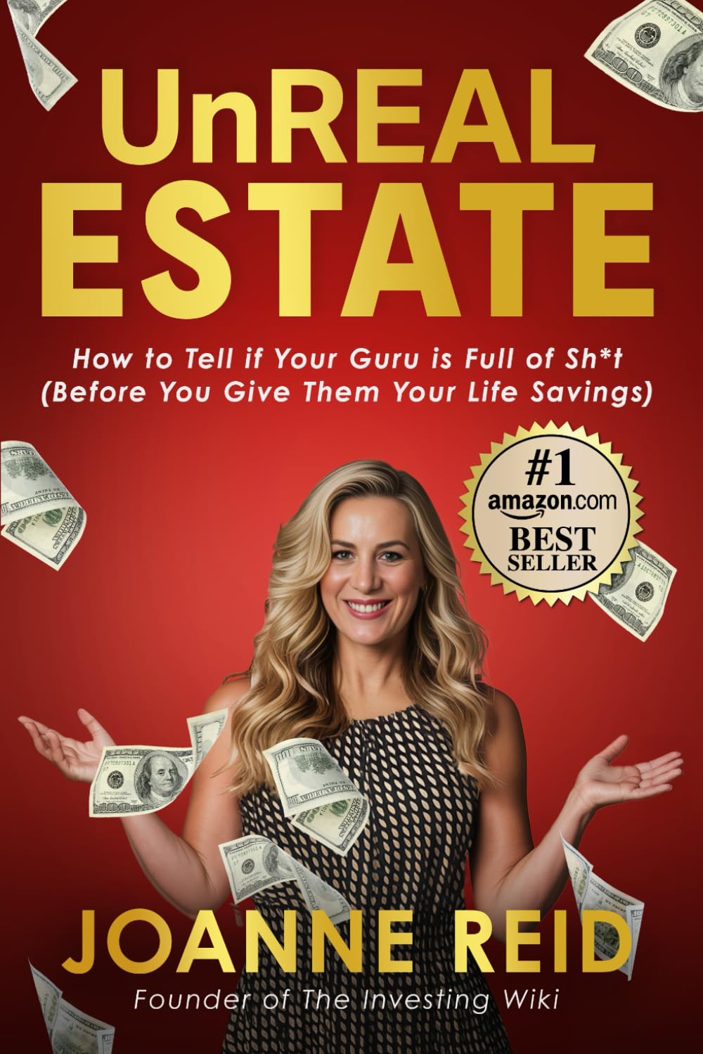 UnReal Estate: How to Tell If Your Guru is Full of Sh*t (Before You Give Them Your Life Savings)