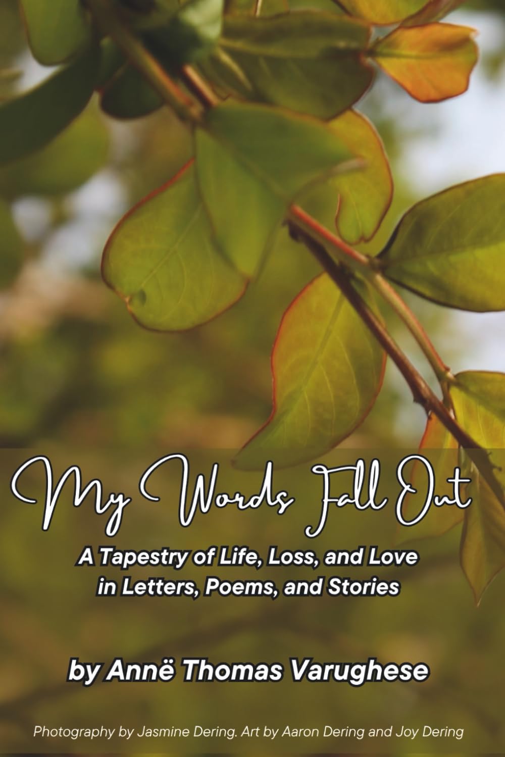My Words Fall Out: A Tapestry of Life, Loss, and Love in Letters, Poems, and Stories