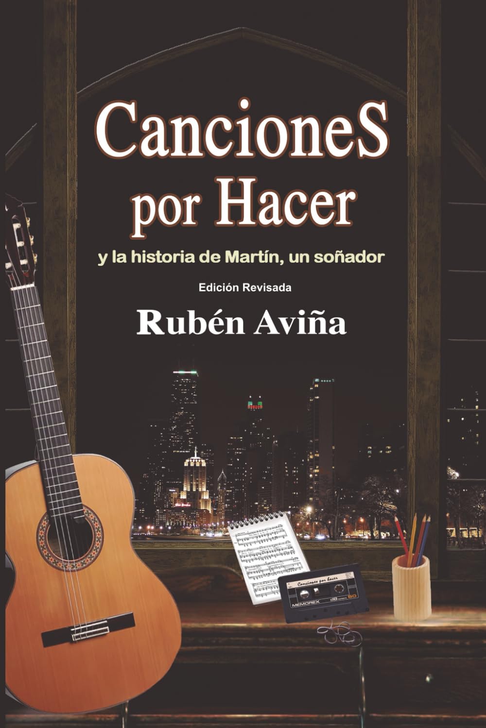 Canciones por hacer y la historia de Martin, un soñador- Edición Revisada