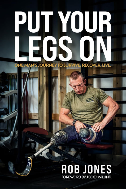 Put Your Legs On: One Man's Journey to Survive. Recover. Live