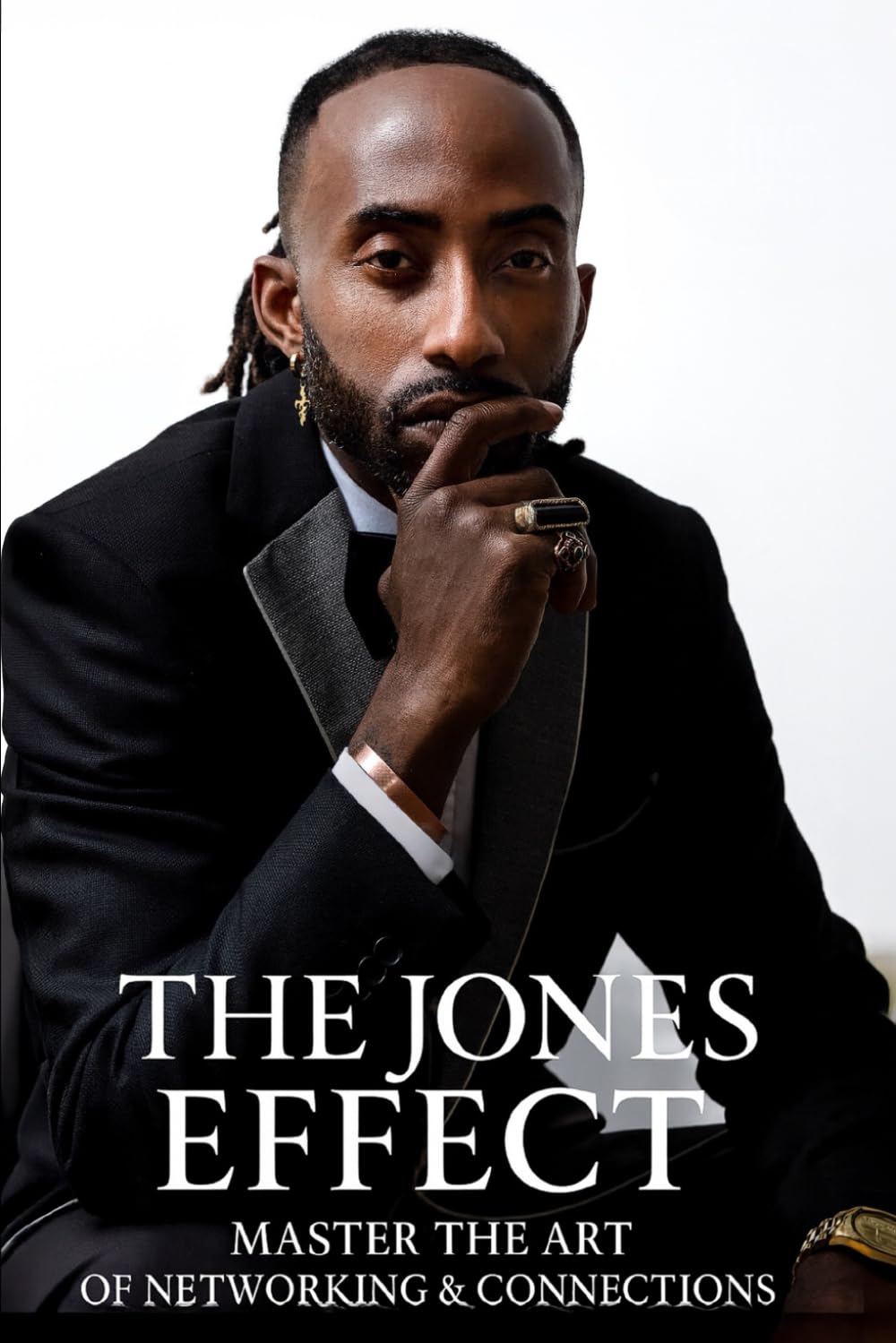 The Jones Effect: Master the Art of Networking and Connections