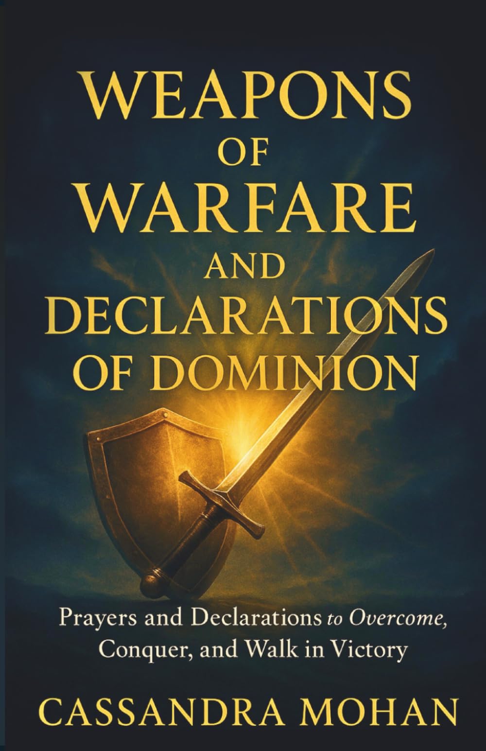 Weapons of Warfare and Declarations of Dominion