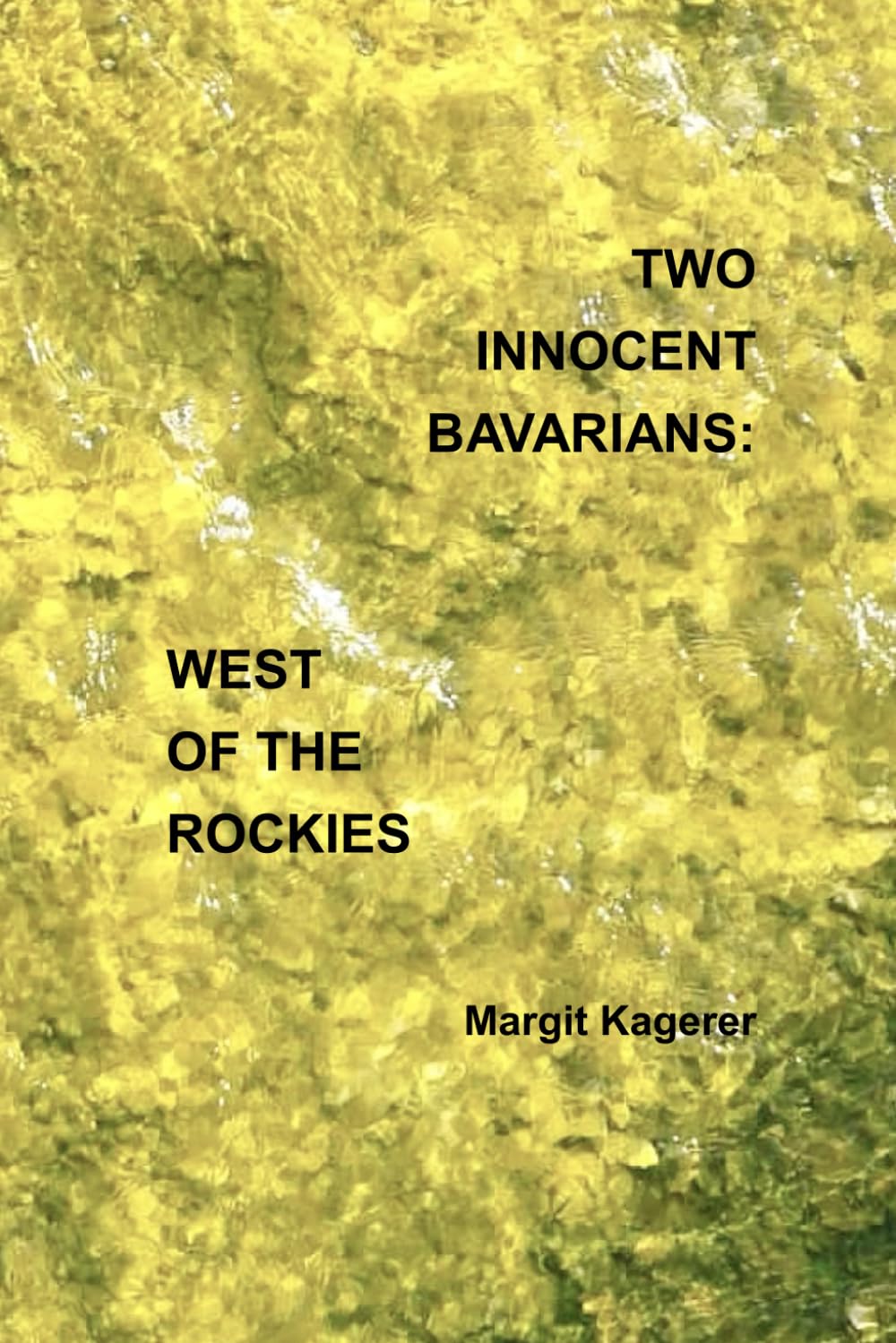 TWO INNOCENT BAVARIANS: WEST OF THE ROCKIES