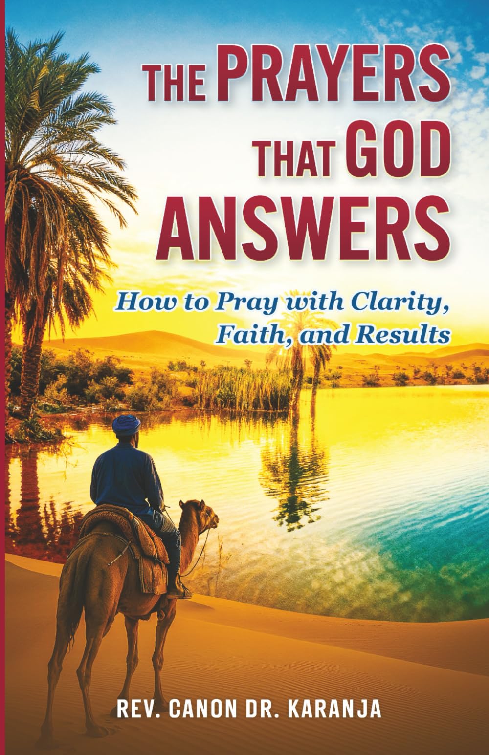 Prayers That God Answers: How to Pray with Clarity, Faith, and Results