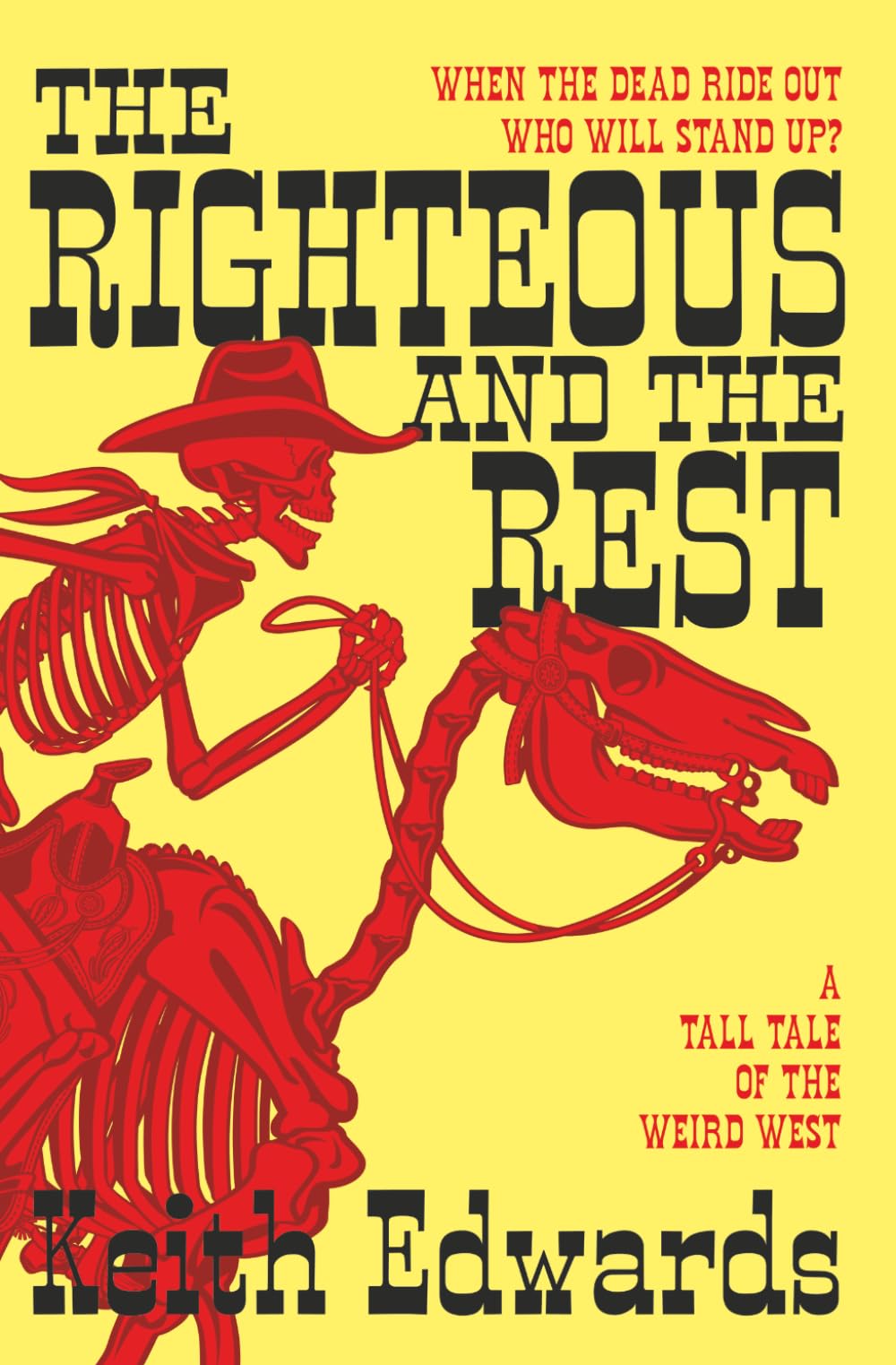 The Righteous And The rest: a Tall Tale of the Weird West