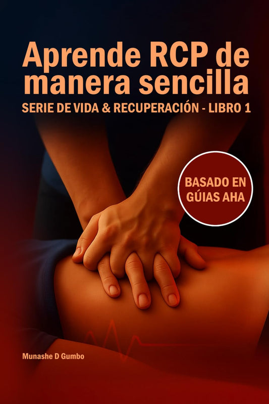 Aprende RCP de manera sencilla: SERIE DE VIDA & RECUPERACIÓN- LIBRO 1 (Made Simple Series- Edición en Español)