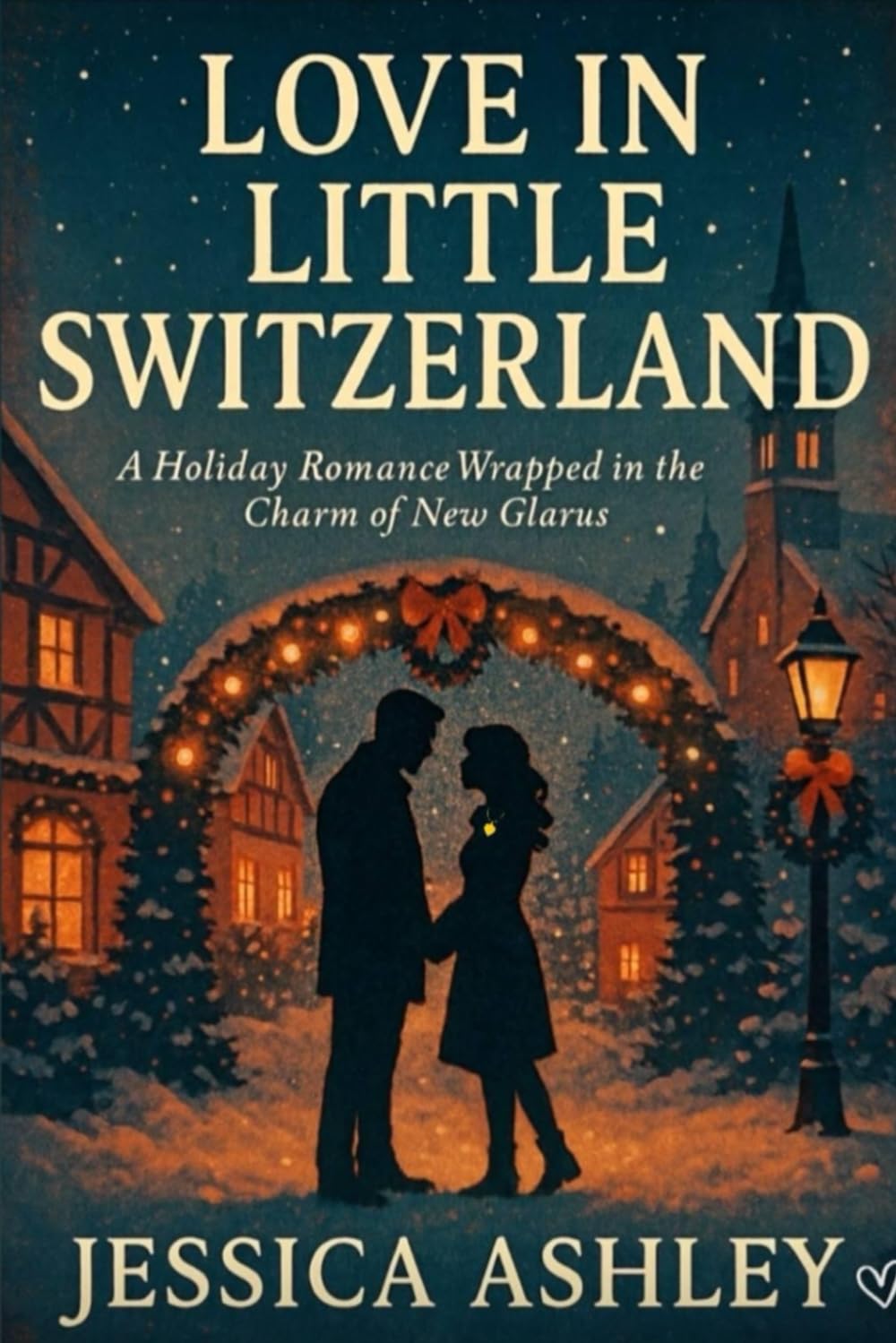 Love in Little Switzerland: A Holiday Romance Wrapped in the Charm of New Glarus