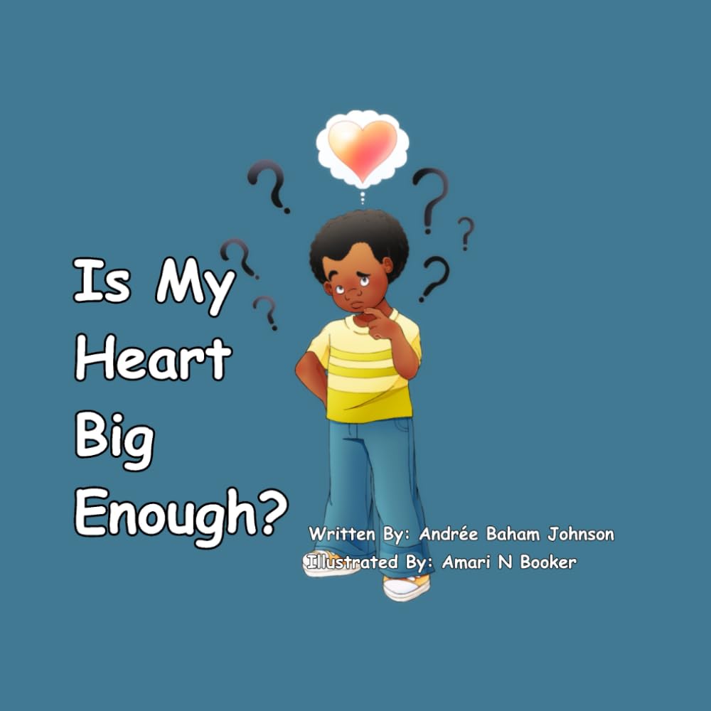 IS MY HEART BIG ENOUGH?
