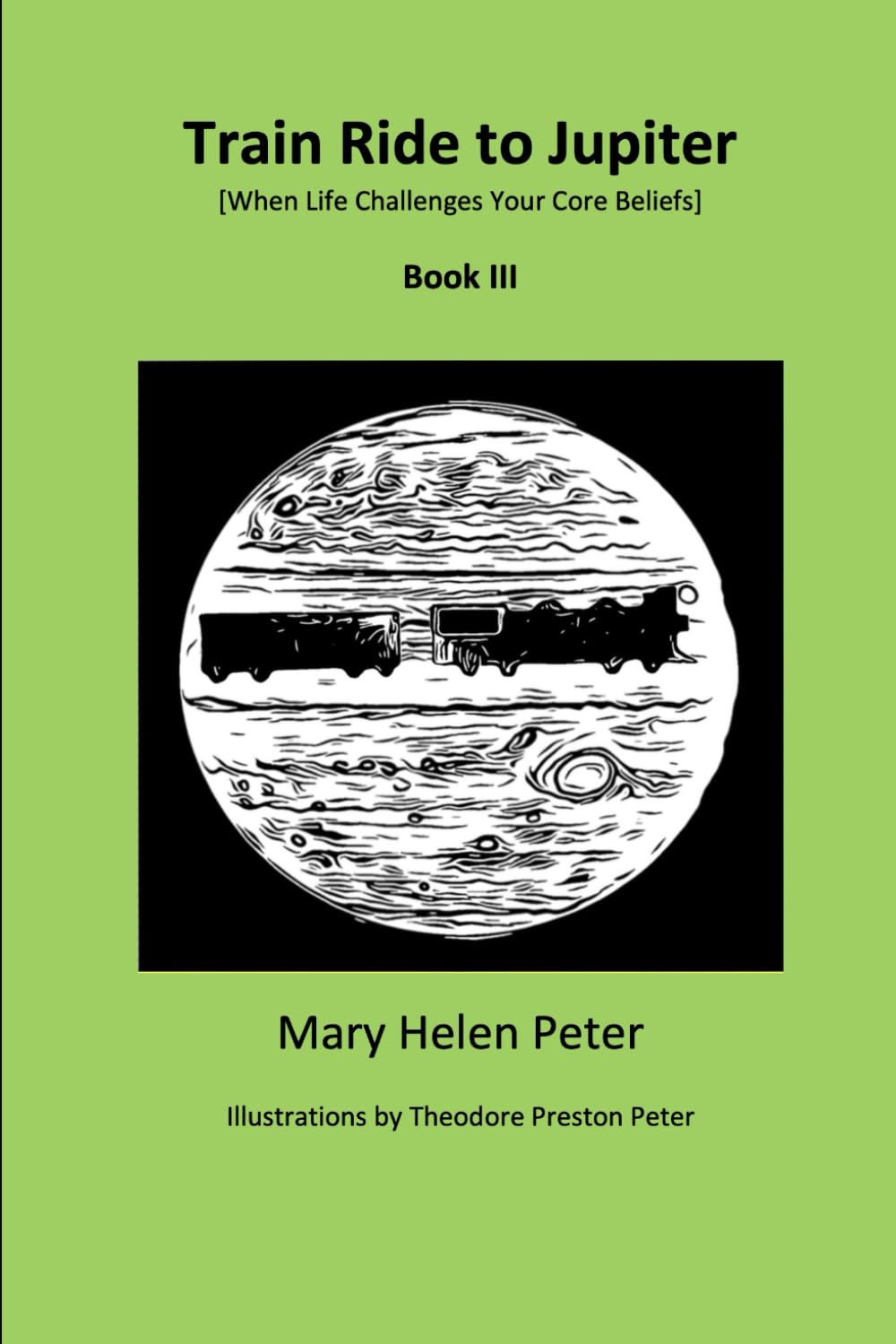 Train Ride to Jupiter: When Life Challenges Your Core Beliefs - Book III