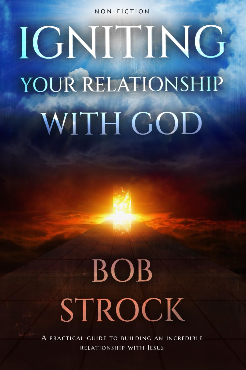 Igniting Your Relationship With God