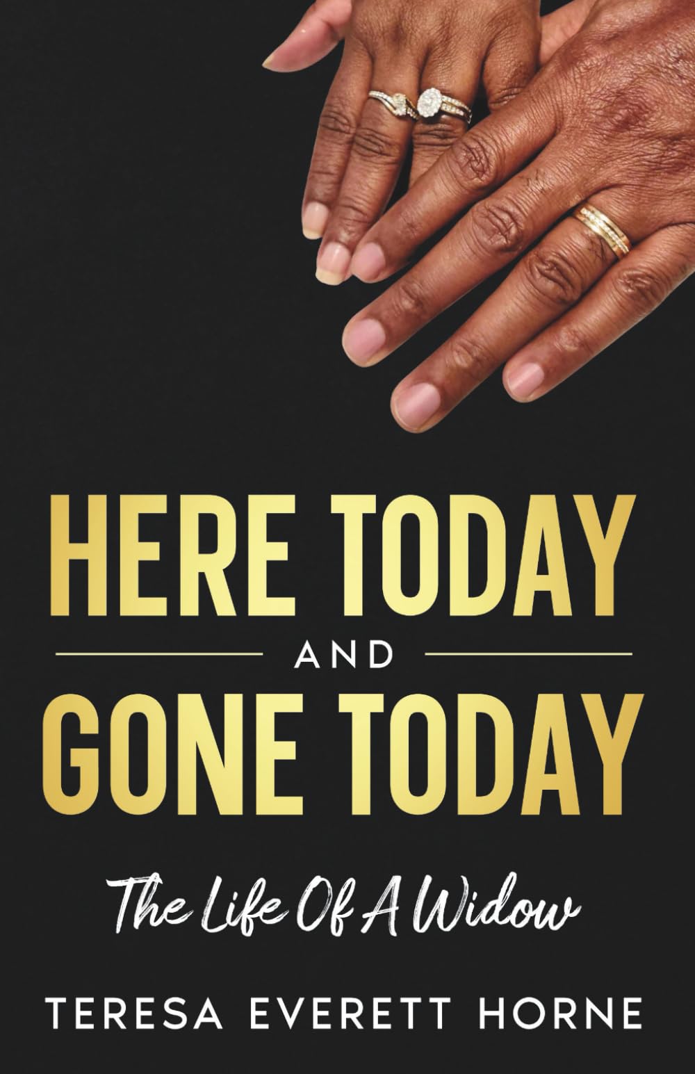 Here Today and Gone Today: Life of a Widow