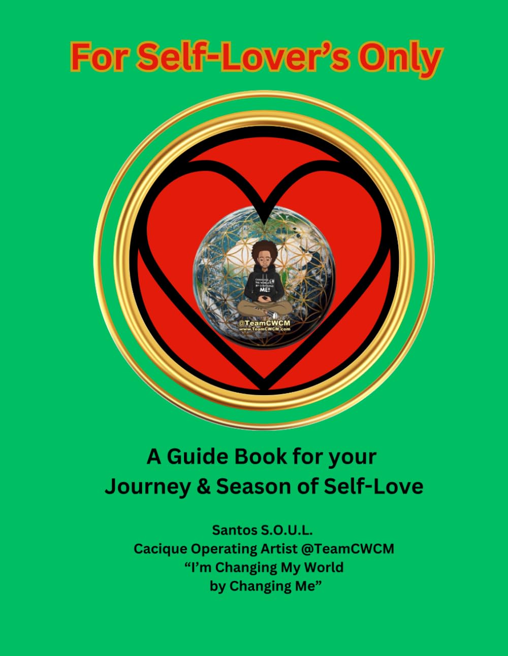 For Self-Lover's Only: A TeamCWCM GuideBook for Your Journey & Season of Self Love