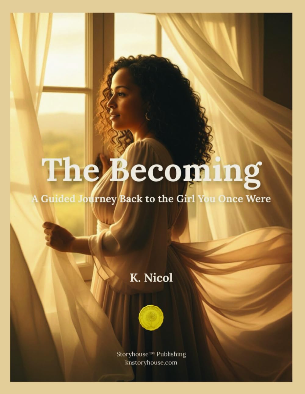 The Becoming: A Guided Journey Back to the Girl You Once Were