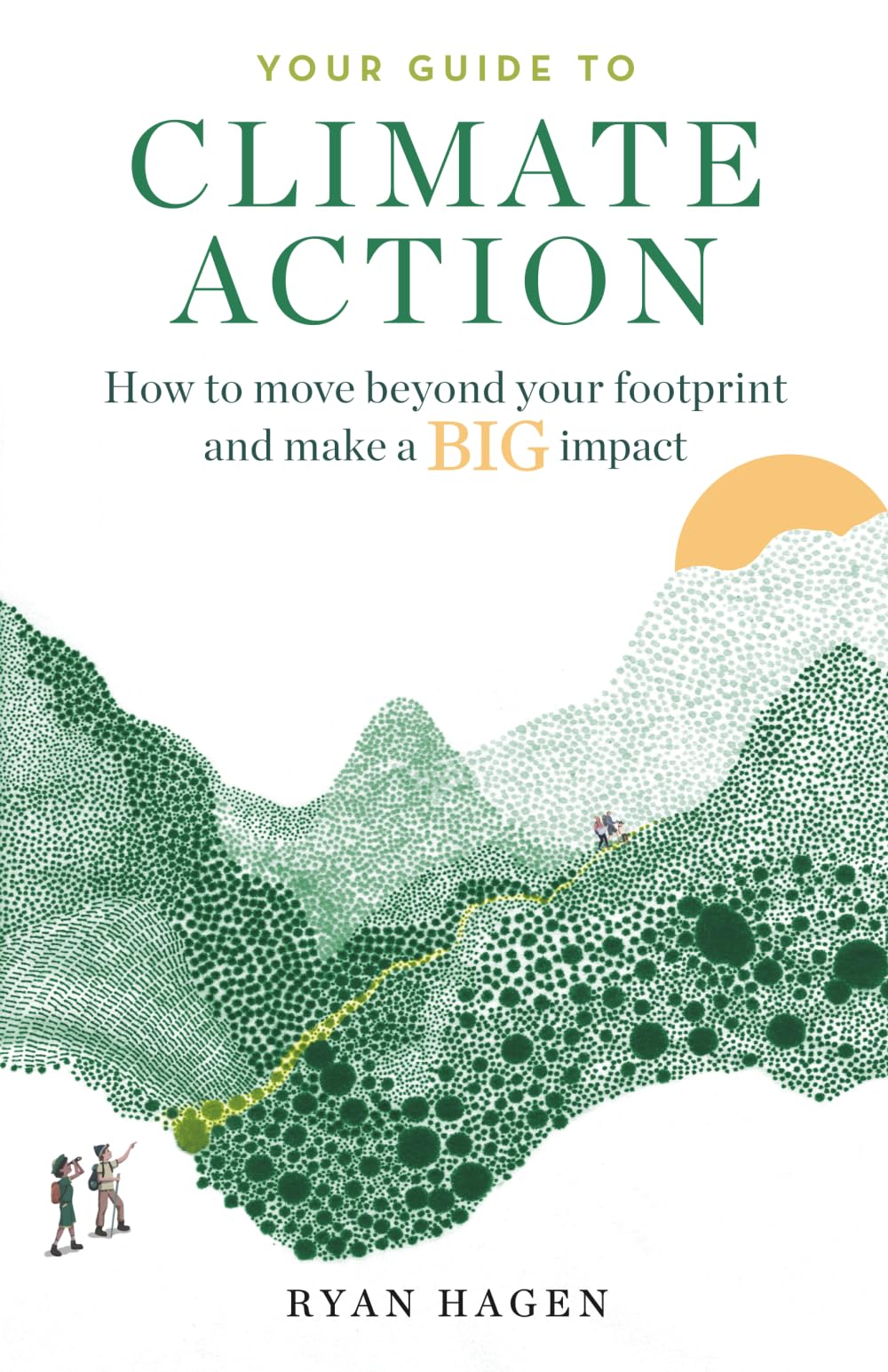 Your Guide to Climate Action: How to move beyond your footprint and make a BIG impact
