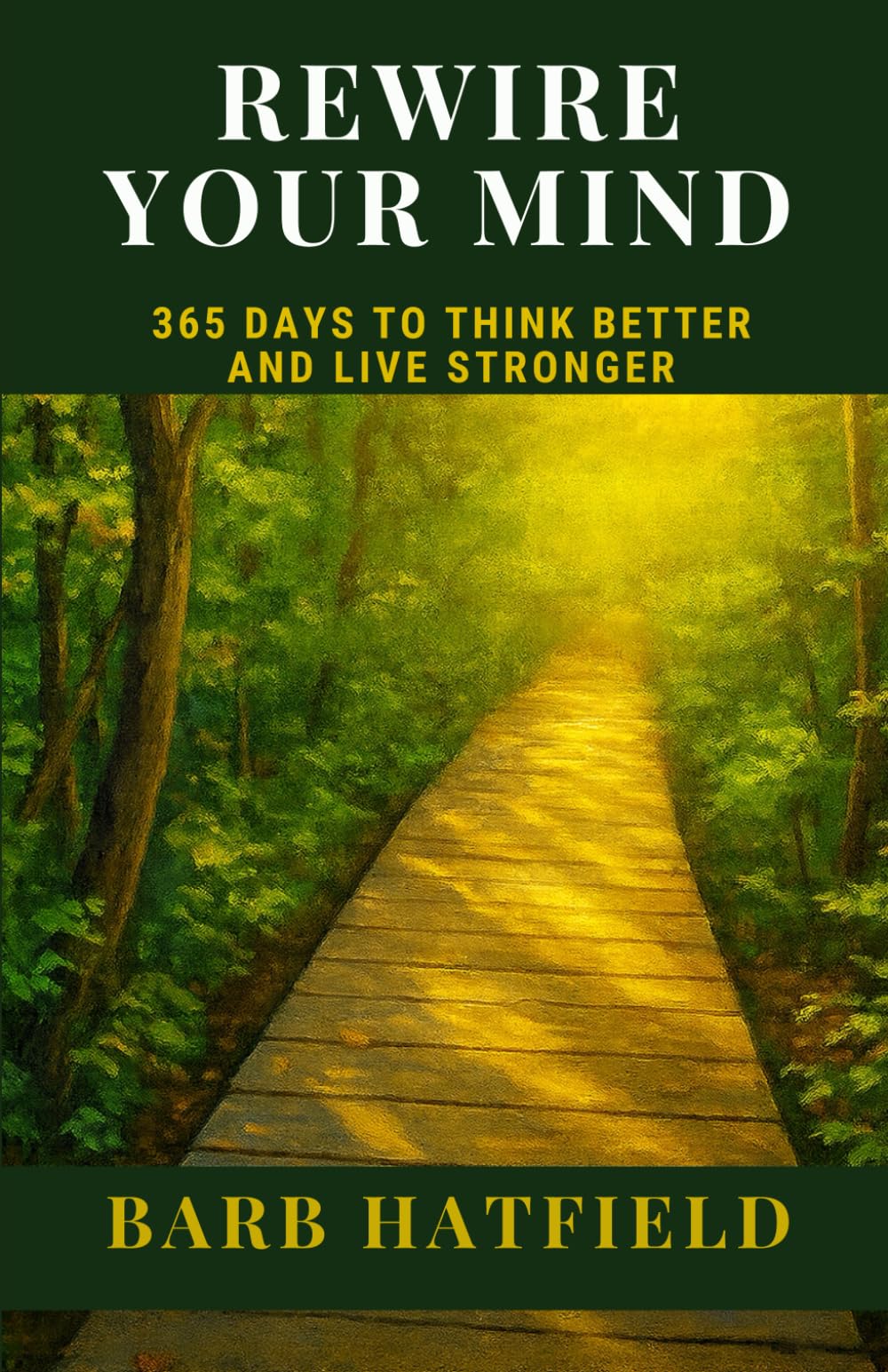Rewire Your Mind: 365 Days to Think Better and Live Stronger