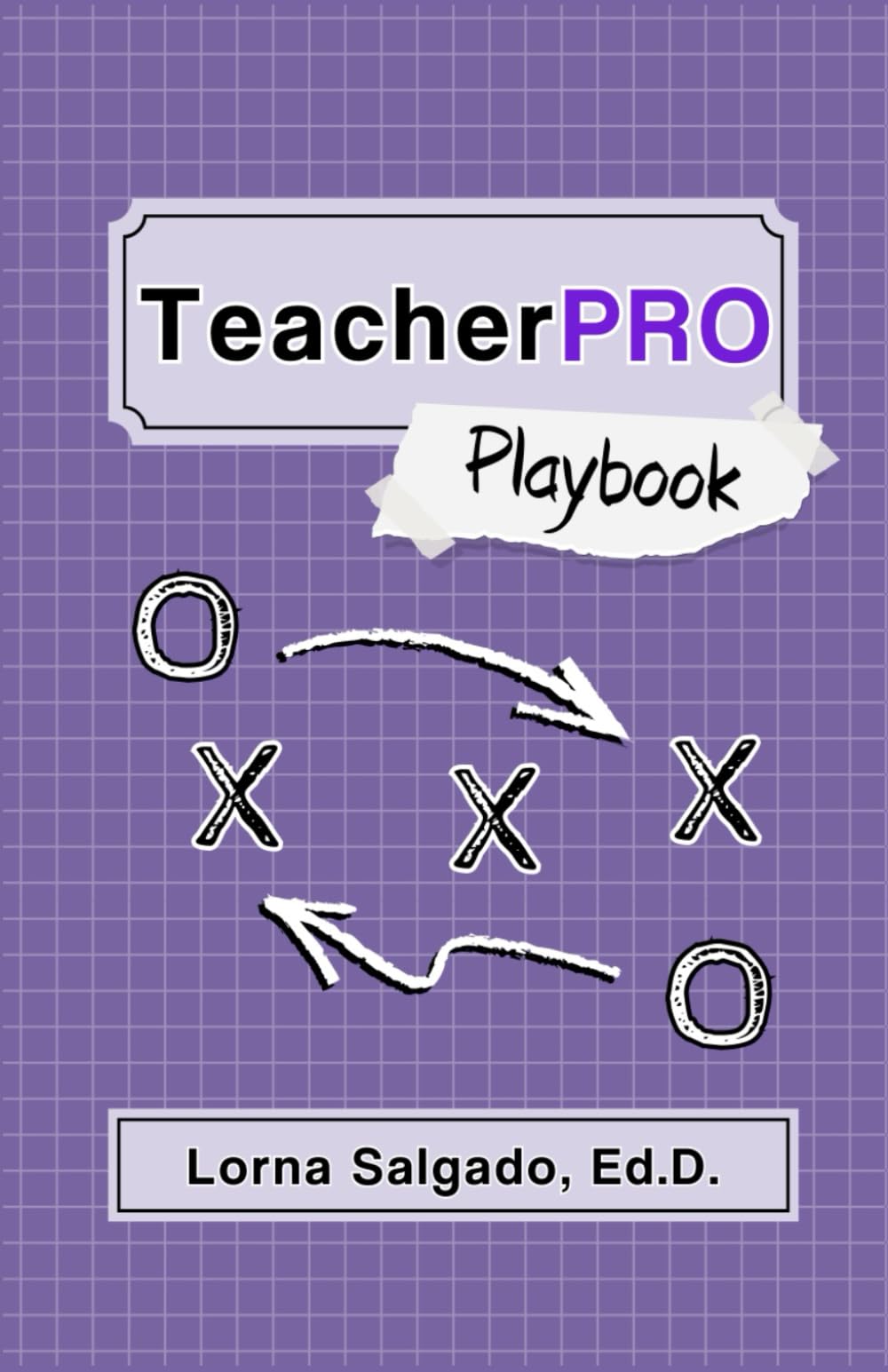 The TeacherPRO Playbook: A Practical Guide to Leading and Partnering with Paraprofessionals