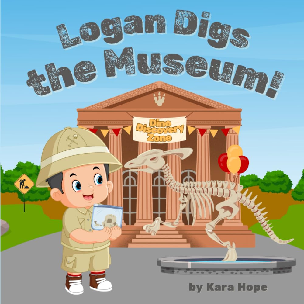Logan Digs the Museum!: A Kid's STEM Eco Adventure About Dinosaurs, Fossils, and Big Feelings (Adventures With Logan)