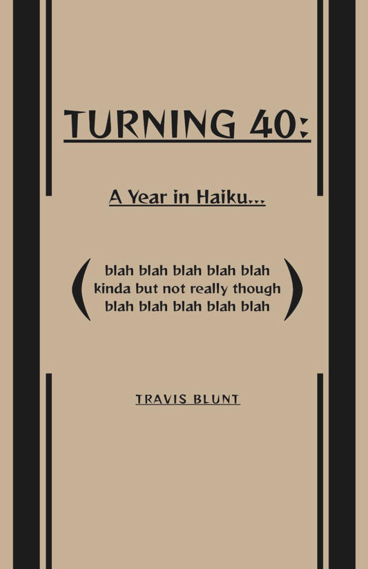 Turning 40: A Year in Haiku...
