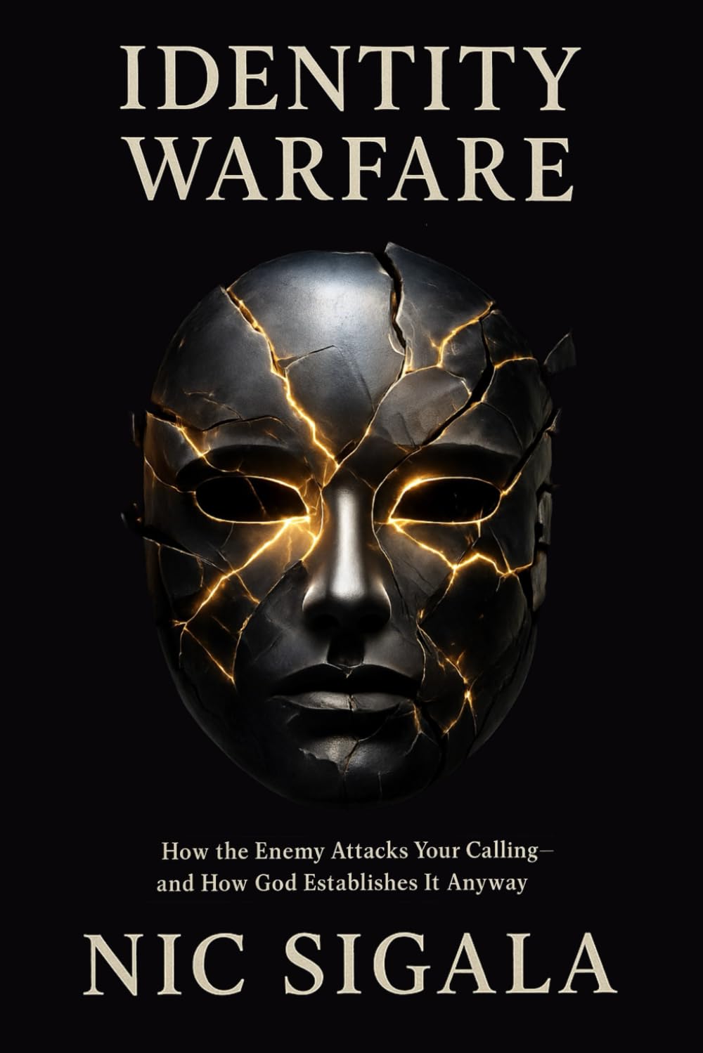 Identity Warfare: How the Enemy Attacks Your Calling — and How God Establishes It Anyway