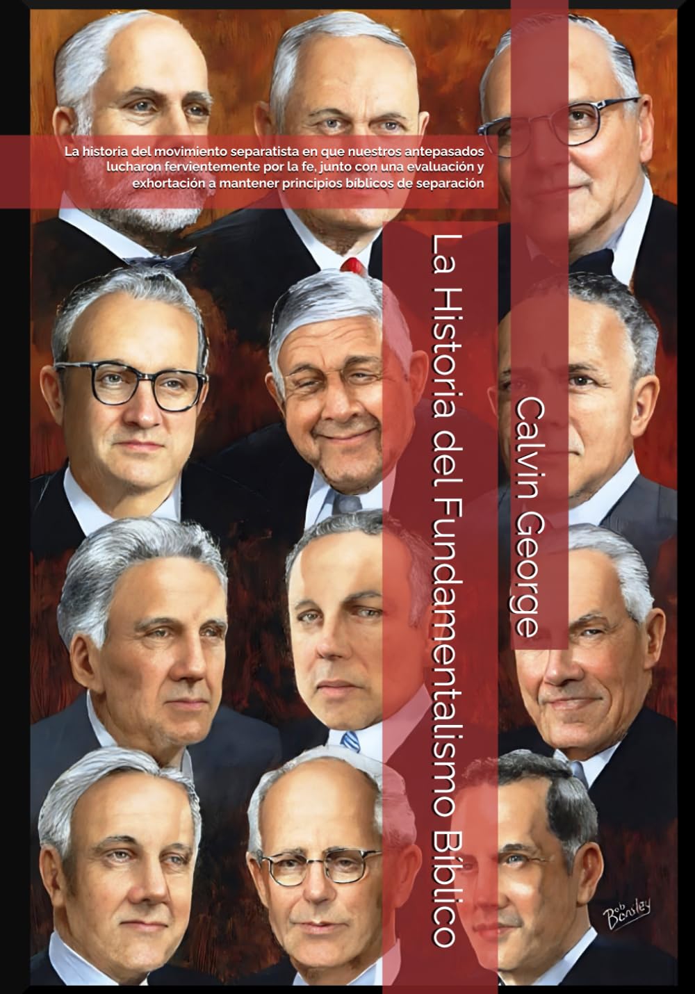 La Historia del Fundamentalismo Bíblico (Spanish Edition)