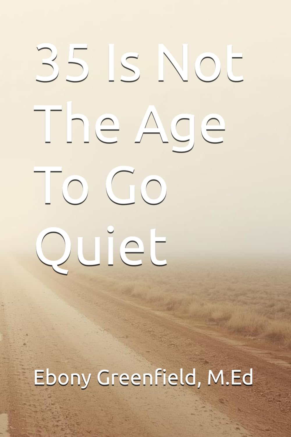 35 Is Not The Age To Go Quiet
