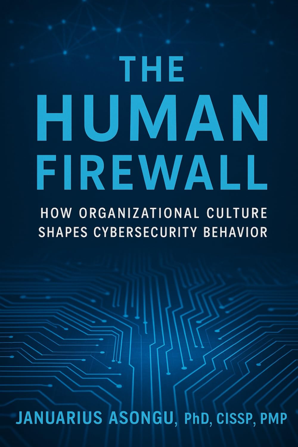 The Human Firewall: How Organizational Culture Shapes Cybersecurity Behavior