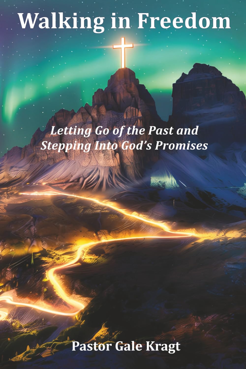 Walking in Freedom: Letting Go of the Past and Stepping Into God’s Promises