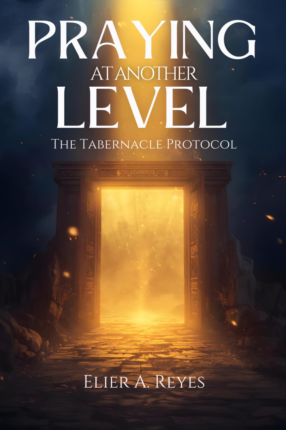 Praying At Another Level: The Tabernacle Protocol